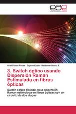 3. Switch óptico usando Dispersión Raman Estimulada en fibras ópticas