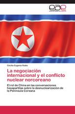 La negociación internacional y el conflicto nuclear norcoreano