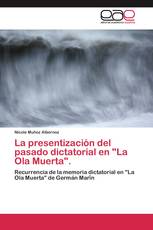 La presentización del pasado dictatorial en "La Ola Muerta".