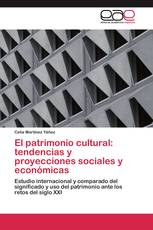 El patrimonio cultural: tendencias y proyecciones sociales y económicas