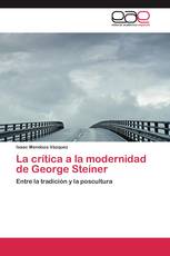 La crítica a la modernidad de George Steiner
