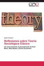 Reflexiones sobre Teoría Sociológica Clásica