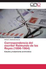 Correspondencia del escritor Raimundo de los Reyes (1896-1964)