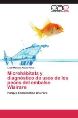 Microhábitats y diagnóstico de usos de los peces del embalse Wisirare
