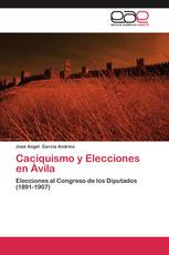Caciquismo y Elecciones en Ávila