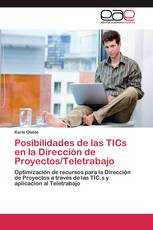 Posibilidades de las TICs en la Dirección de Proyectos/Teletrabajo