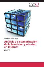 Análisis y sistematización de la televisión y el video en Internet
