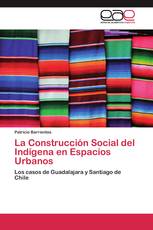 La Construcción Social del Indígena en Espacios Urbanos