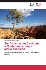 Ser Chusma: de Caciques a Ciudadanos, Santa María Xochiaca