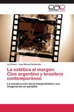 La estética al margen. Cine argentino y brasilero contemporáneo