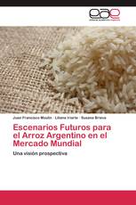 Escenarios Futuros para el Arroz Argentino en el Mercado Mundial