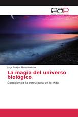 La magia del universo biológico