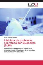 Inhibidor de proteasas secretado por leucocitos (SLPI)