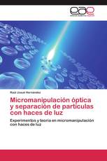 Micromanipulación óptica y separación de partículas con haces de luz