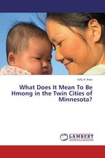 What Does It Mean To Be Hmong in the Twin Cities of Minnesota?
