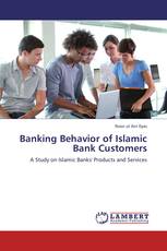 Banking Behavior of Islamic Bank Customers