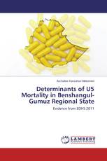 Determinants of U5 Mortality in Benshangul-Gumuz Regional State