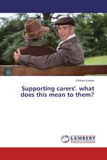 Supporting carers'. what does this mean to them?