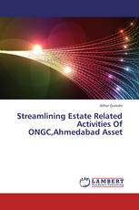 Streamlining Estate Related Activities Of ONGC,Ahmedabad Asset