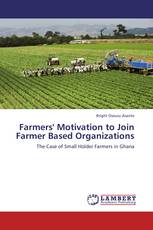 Farmers' Motivation to Join Farmer Based Organizations