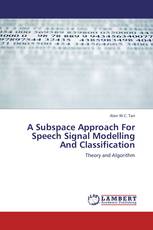 A Subspace Approach For Speech Signal Modelling And Classification