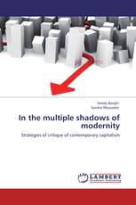 In the multiple shadows of modernity