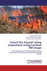 Forest fire hazard rating assessment using Landsat TM image