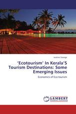 ‘Ecotourism’ In Kerala’S Tourism Destinations: Some Emerging Issues