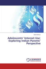 Adolescents’ Internet Use: Exploring Indian Parents’ Perspective