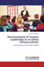 The Enactment of Teacher Leadership in an Urban Primary School: