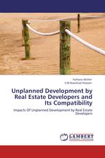 Unplanned Development by Real Estate Developers and Its Compatibility