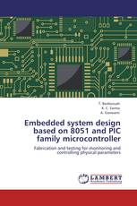 Embedded system design based on 8051 and PIC family microcontroller