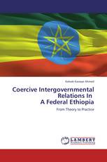 Coercive Intergovernmental Relations In   A Federal Ethiopia
