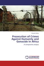 Prosecution of Crimes Against Humanity and Genocide In Africa