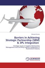 Barriers in Achieving Strategic Partnership (SRM) & 3PL Integration