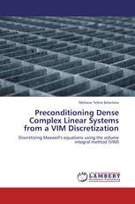 Preconditioning Dense Complex Linear Systems from a VIM Discretization