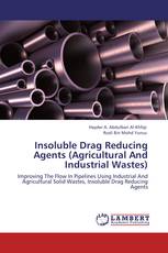 Insoluble Drag Reducing Agents (Agricultural And Industrial Wastes)
