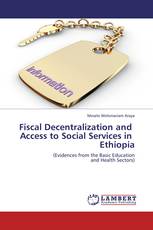 Fiscal Decentralization and   Access to Social Services in   Ethiopia