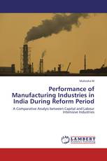 Performance of Manufacturing Industries in India During Reform Period