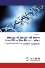Structural Studies of Some Novel Bioactive Heterocycles