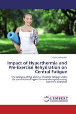 Impact of Hyperthermia and Pre-Exercise Rehydration on Central Fatigue