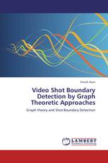 Video Shot Boundary Detection by Graph Theoretic Approaches