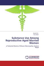 Substance Use Among Reproductive Aged Married Women