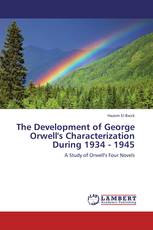The Development of George Orwell's Characterization During 1934 - 1945