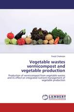 Vegetable wastes vermicompost and vegetable production