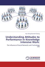 Understanding Attitudes to Performance in Knowledge Intensive Work: