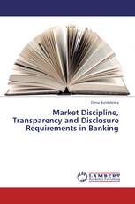 Market Discipline, Transparency and Disclosure Requirements in Banking