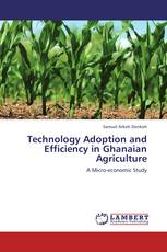 Technology Adoption and Efficiency in Ghanaian Agriculture