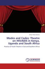 Modes and Codes: Theatre on HIV/AIDS in Kenya, Uganda and South Africa
