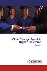 ICT as Change Agent in Higher Education